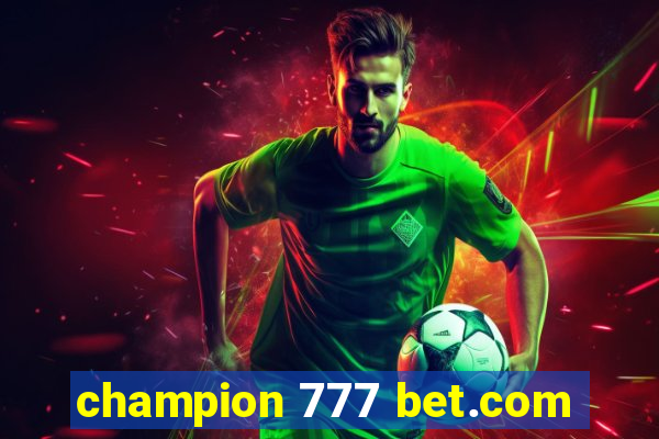 champion 777 bet.com