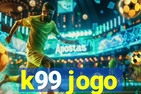 k99 jogo