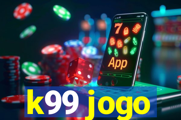 k99 jogo