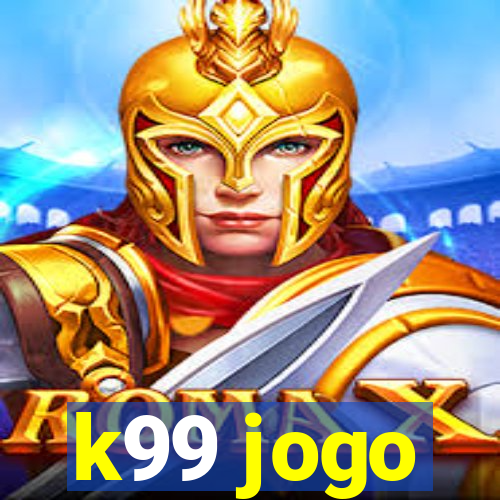 k99 jogo