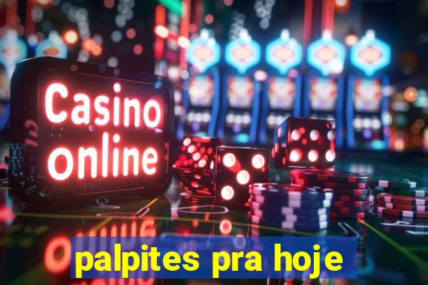 palpites pra hoje