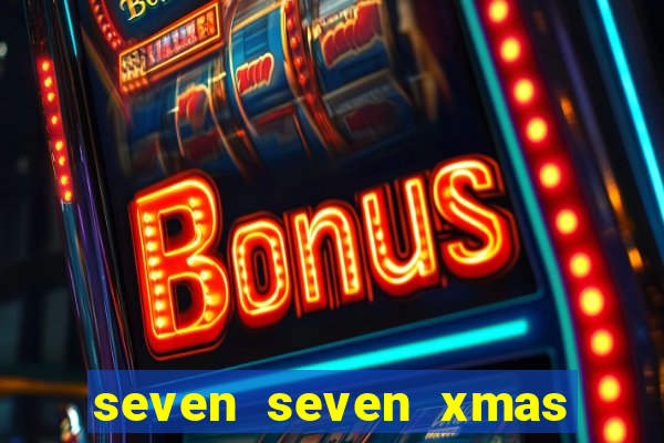 seven seven xmas slot free play