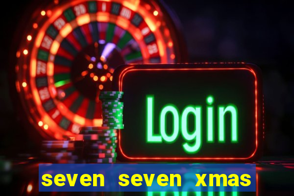 seven seven xmas slot free play