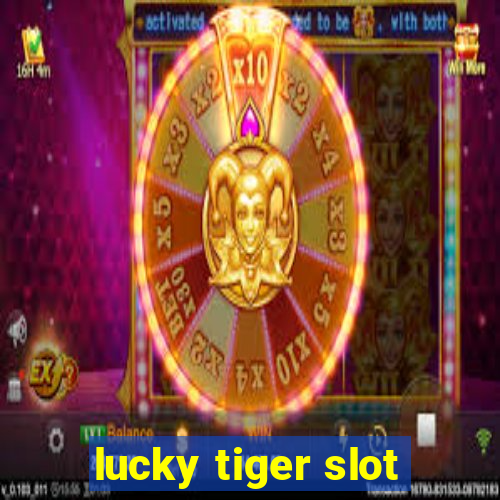 lucky tiger slot