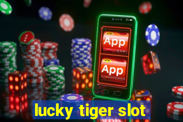 lucky tiger slot