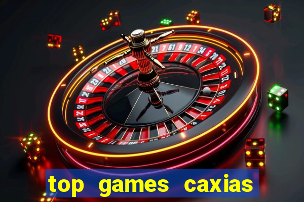 top games caxias do sul