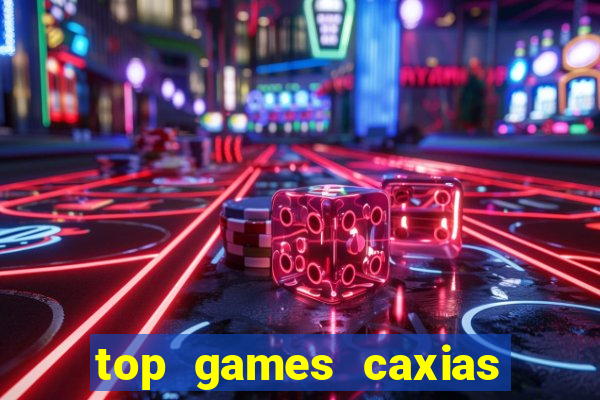 top games caxias do sul