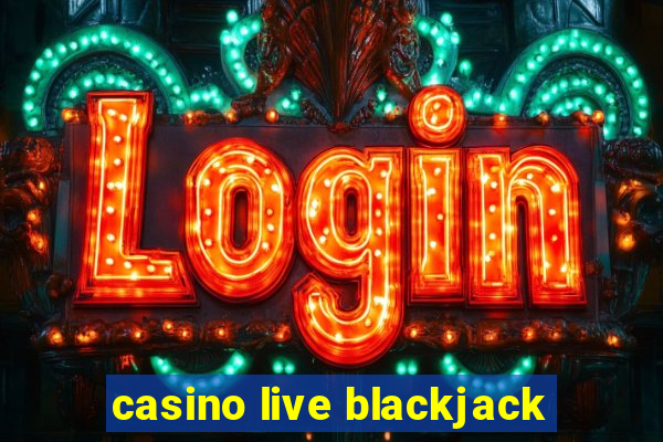 casino live blackjack