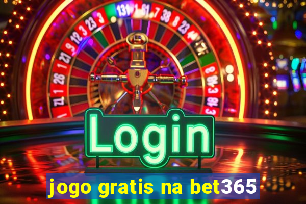 jogo gratis na bet365