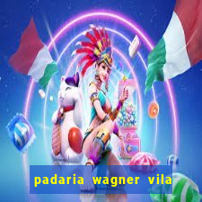 padaria wagner vila nova i莽ara