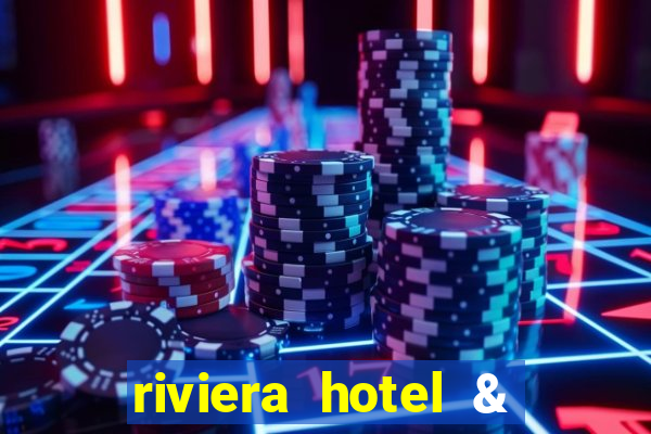 riviera hotel & casino las vegas nv