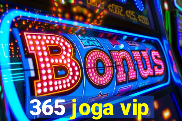 365 joga vip