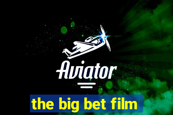 the big bet film