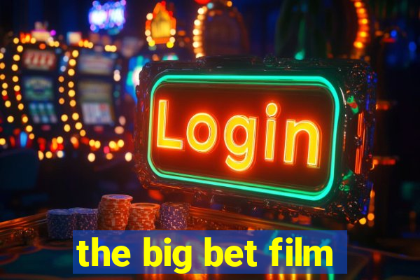 the big bet film