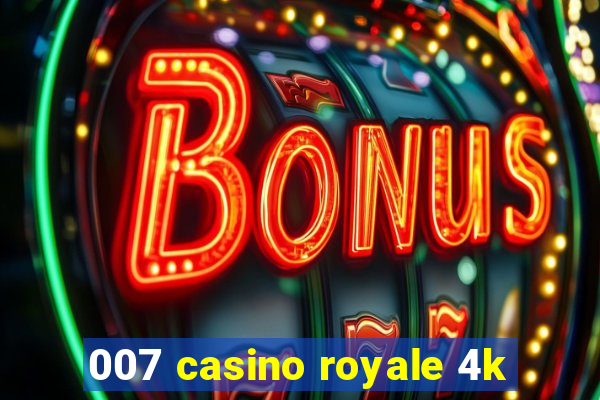 007 casino royale 4k