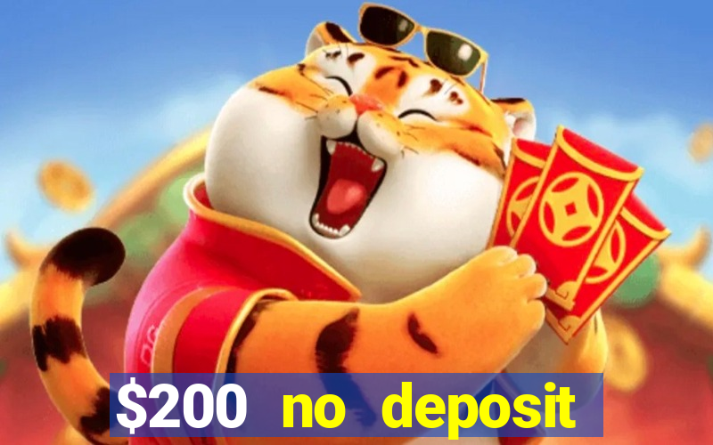 $200 no deposit bonus casino