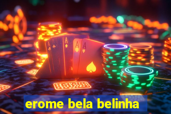 erome bela belinha