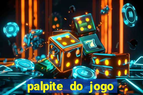 palpite do jogo aberto de hoje