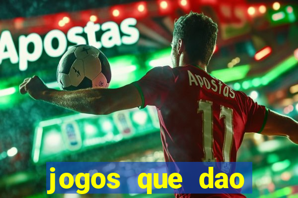 jogos que dao bonus e pode sacar