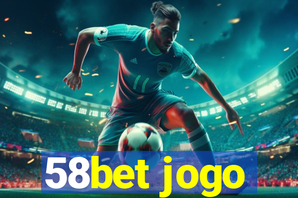 58bet jogo