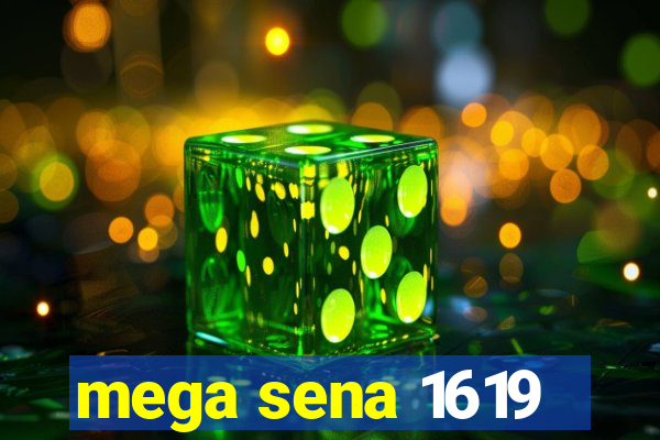 mega sena 1619