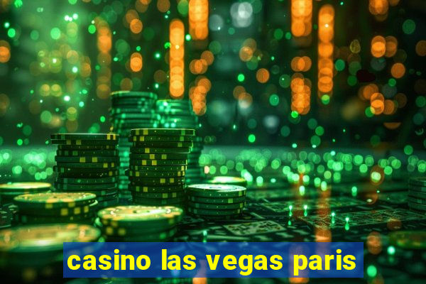 casino las vegas paris