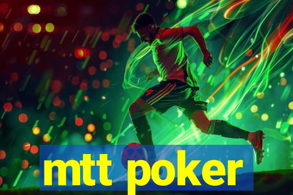 mtt poker