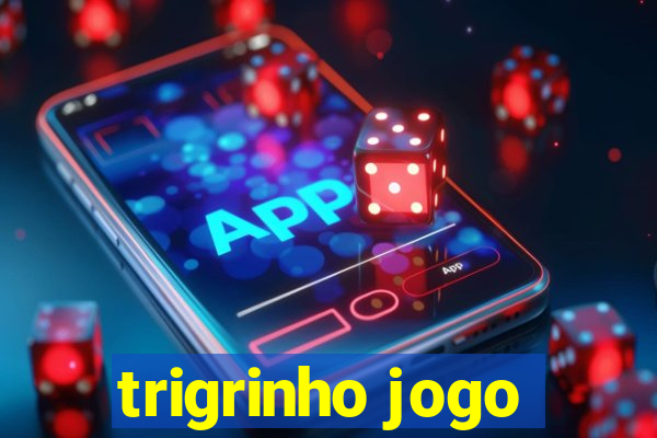 trigrinho jogo