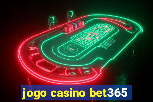 jogo casino bet365