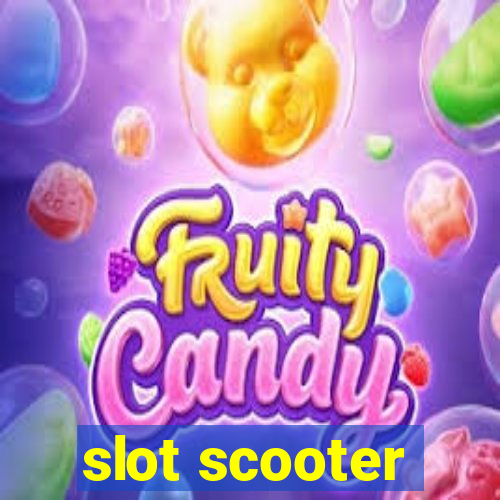 slot scooter