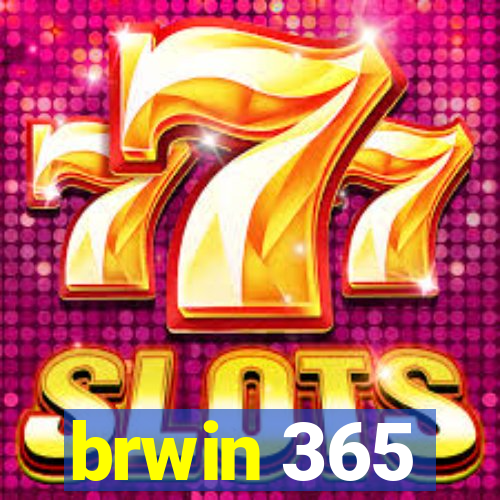 brwin 365