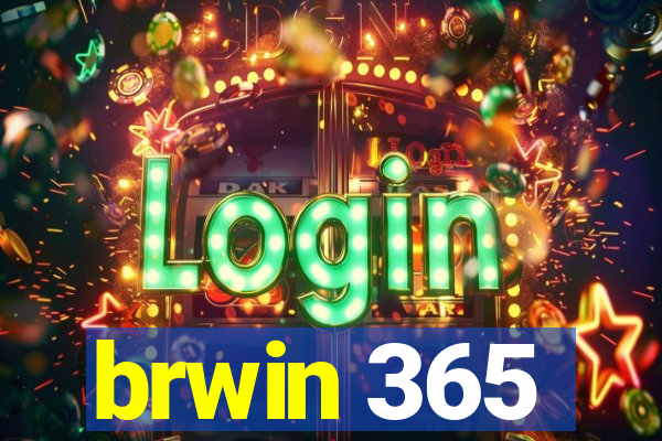 brwin 365