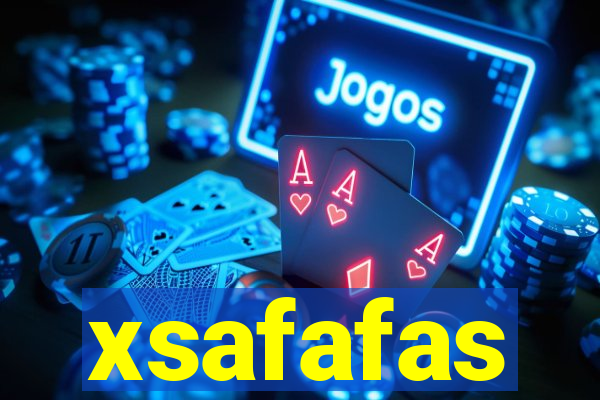 xsafafas