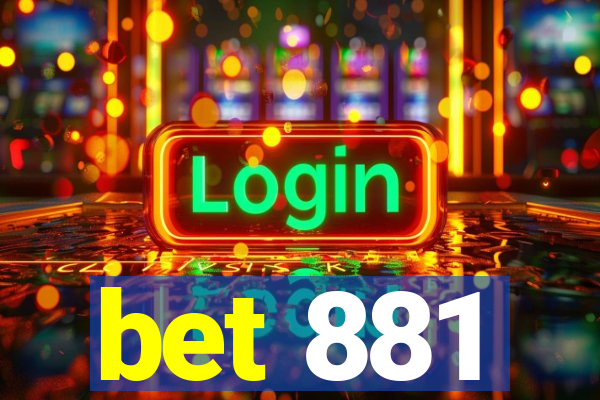 bet 881