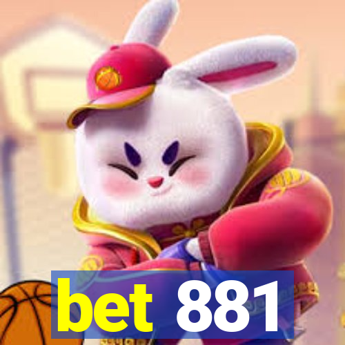 bet 881