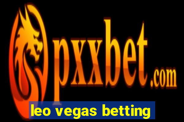 leo vegas betting