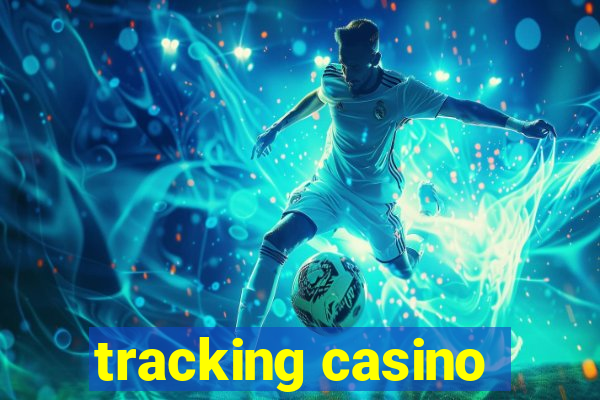 tracking casino