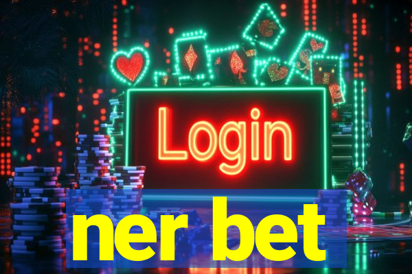 ner bet