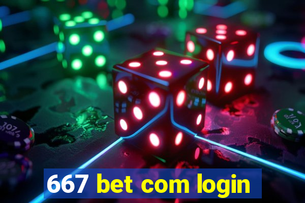 667 bet com login