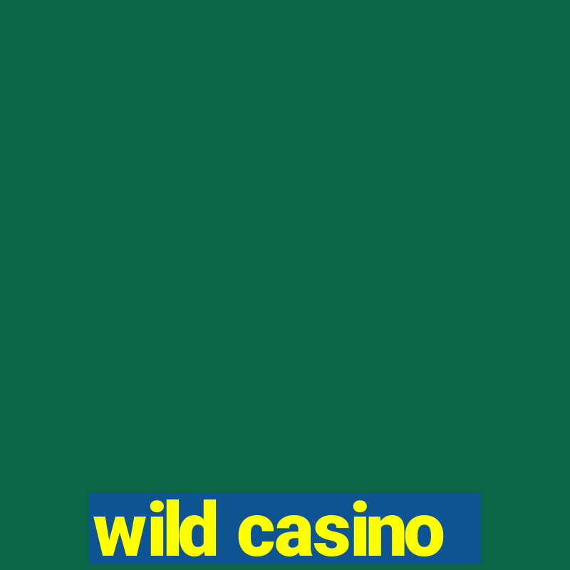 wild casino