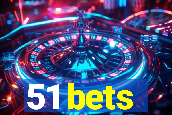 51 bets