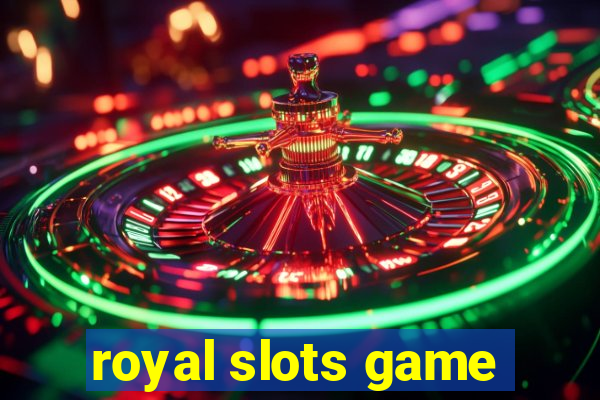 royal slots game