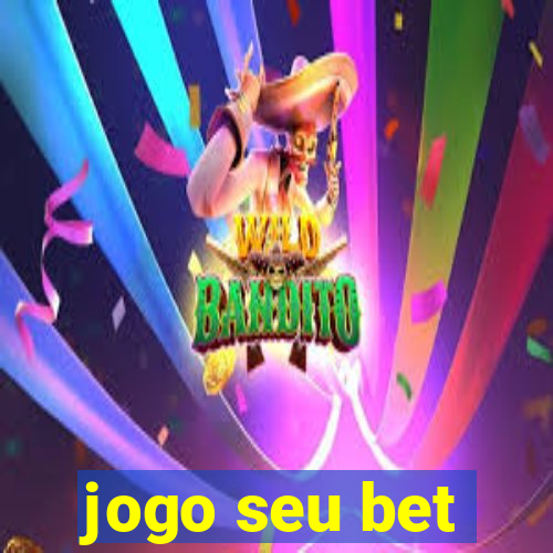 jogo seu bet