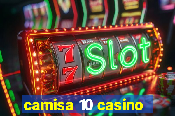 camisa 10 casino