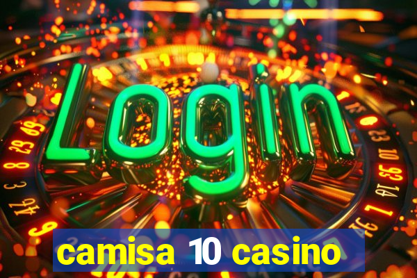 camisa 10 casino