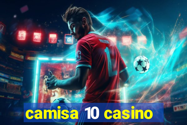 camisa 10 casino