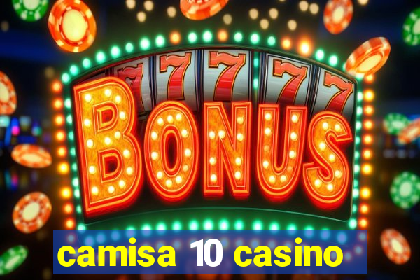 camisa 10 casino