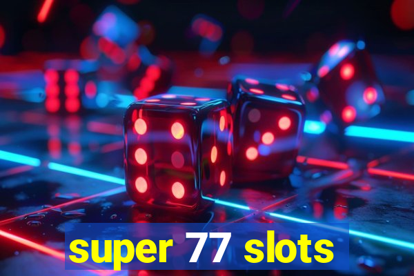 super 77 slots