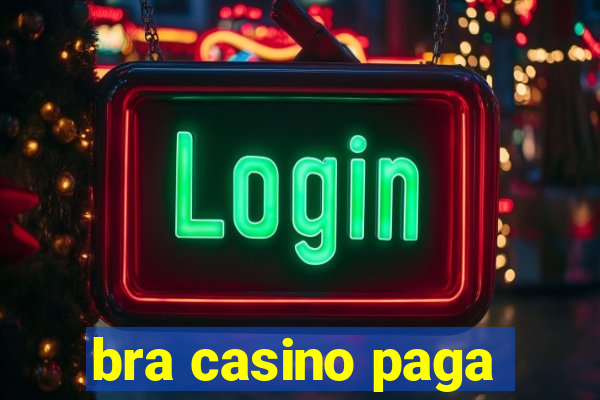 bra casino paga