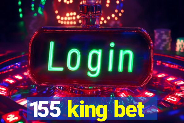 155 king bet